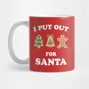 I Put Out for Santa Mug